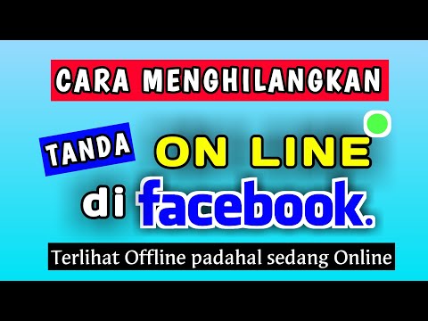 CARA MENGHILANGKAN TANDA ONLINE DI FACEBOOK (agar terlihat offline)