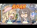 Roar 《Gacha life》