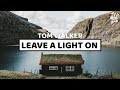 Tom Walker Leave A Light On Tom Walker Leave A Light On