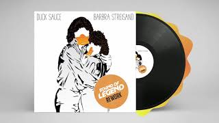 Duck Sauce - Barbra Streisand (Sound Of Legend Rework)