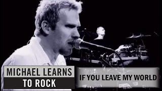 Watch Michael Learns To Rock If You Leave My World video