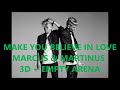 Make You Believe In Love - Marcus & Martinus (3D + Empty Arena)