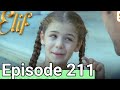Elif Episode 211 Urdu Dubbed I Turkish Drama I Elif - Episode 211 Hindi Urdu Dubbed I
