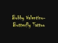 Bobby Valentino- Butterfly Tattoo