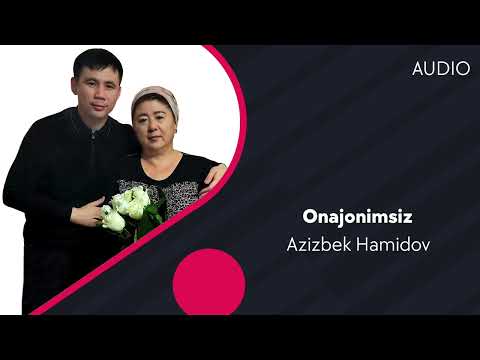 Azizbek Hamidov - Onajonimsiz