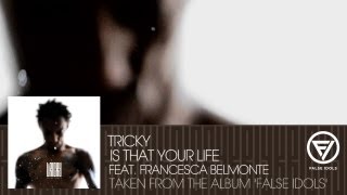 Watch Tricky Is That Your Life video