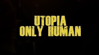 Watch Utopia Only Human video