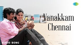 Vanakkam Chennai - Audio Song Marina Sivakarthikeyan, Oviya Pandiraj Girishh G