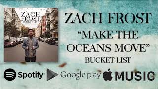 Watch Zach Frost Make The Oceans Move video