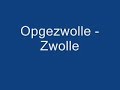 Opgezwolle - Zwolle