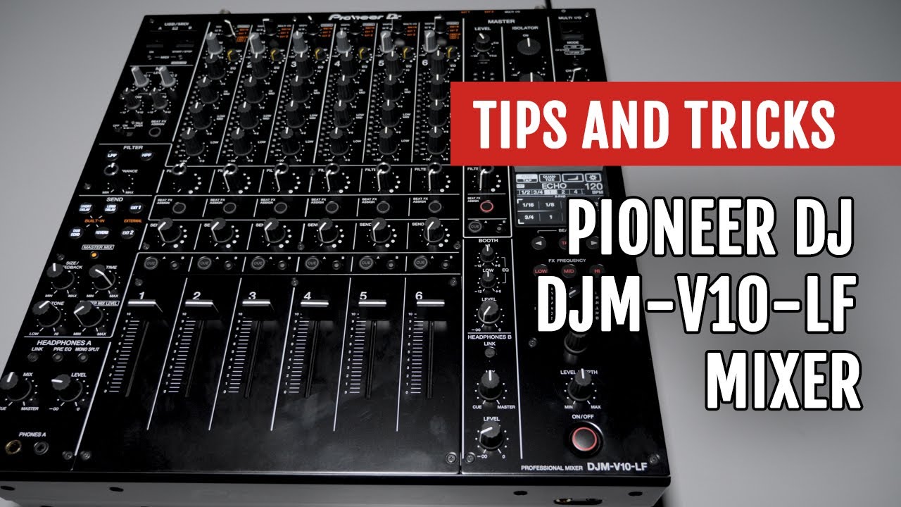 Pioneer DJ DJM-V10-LF Review | Tips and Tricks
