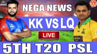 Live Score: Karachi Kings Vs Lahore Qalandars 5th T20 PSL 2019 I live Streaming I KK Vs LQ Live