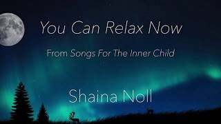 Watch Shaina Noll You Can Relax Now video