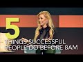 5 Things Successful People Do Before 8AM [FULL MESSAGE] | Terri Savelle Foy