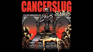 Watch Cancerslug Soulless video