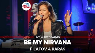 Filatov & Karas - Be My Nirvana