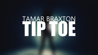 Watch Tamar Braxton Tip Toe video