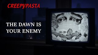 Creepypasta Adult Swim The Dawn Is Your Enemy Re-Narration By Kalabac