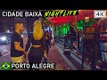 Porto Alegre Nightlife: Cidade Baixa 🇧🇷 | Rio Grande do Sul, Brazil |【4K】2021
