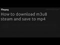 How to download m3u8 steam and save to mp4 #ffmpeg