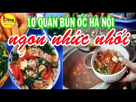 10 QUÁN BÚN ỐC HÀ NỘI "ĂN MỘT LẦN LÀ NHỚ MÃI"