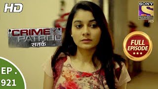 Crime Patrol Satark - Ep 921 - Full Episode - 20th May, 2018 Crime Patrol Satark - Ep 921 - Full Episode - 20th May, 2018
