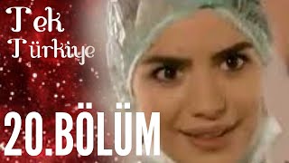 Tek Türkiye 20.Bölüm İzle