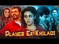 Player Ek Khiladi | Arrambam | Hindi Dubbed Action Movie Ajith Kumar | Full Hindi Dubbed Movie