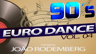 Set Mix Anos 90 Vol. 04  - Euro Dance - Mixagens  DJ Joao Rodemberg