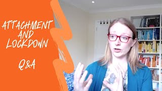 Q&A | Attachment and Lockdown