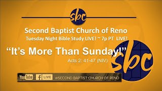Second Baptist Church of RENO Tuesday Night Bible Study - 7p PT - "It's More Than Sunday"