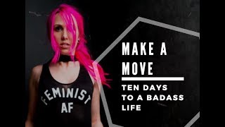Make A Move: 10 Days To A Badass Life