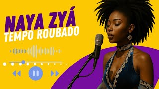 Naya Zyá - Tempo Roubado Vídeo Oficial