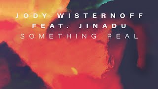 Watch Jody Wisternoff Something Real feat Jinadu video