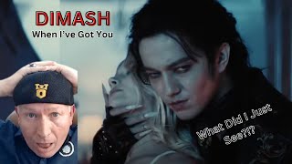DIMASH!!  When I've Got You - EERIE and HAUNTING AND TALENT!!!   American REACTI