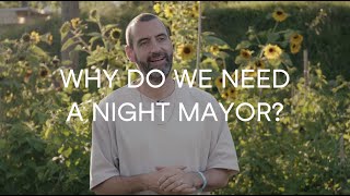 Why Do We Need A Night Mayor?