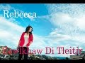 Rebecca Saimawii - Zawlkhaw Di Tleitir 2016 (Fan made Music Video)
