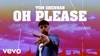 Watch Tom Grennan Oh Please video