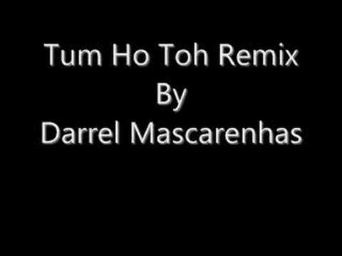 Tum Ho Toh Remix By Darrel Mascarenhas (Rock On)