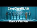【Dance Version】 Choo Choo TRAIN / FANTASTICS from EXILE TRIBE