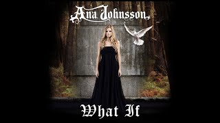 Watch Ana Johnsson What If video