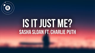 Watch Sasha Sloan Is It Just Me feat Charlie Puth video