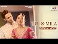 Tu Jo Mila (Official Video) | Umar Riaz | Helly Shah | Romy | Sufi Khan | Vinnil | New Song 2022
