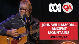 Watch John Williamson Ancient Mountains video