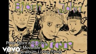 Watch Peter Bjorn John It Dont Move Me video