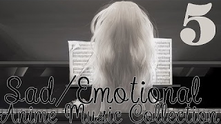 Sad/Emotional Anime Music Collection 5. (Underrated beautiful pieces)