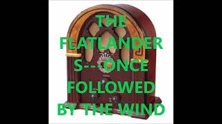 Watch Flatlanders Once Followed By The Wind video