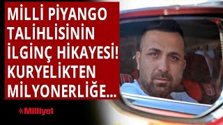 Milli Piyango talihlisinin ilginç hikayesi! Kuryelikten milyonerliğe...