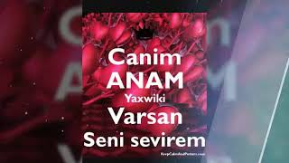 Anacan Heyatim Menim Qolum Qanadim Menim