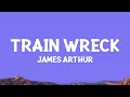 James Arthur - Train Wreck (Lyrics)